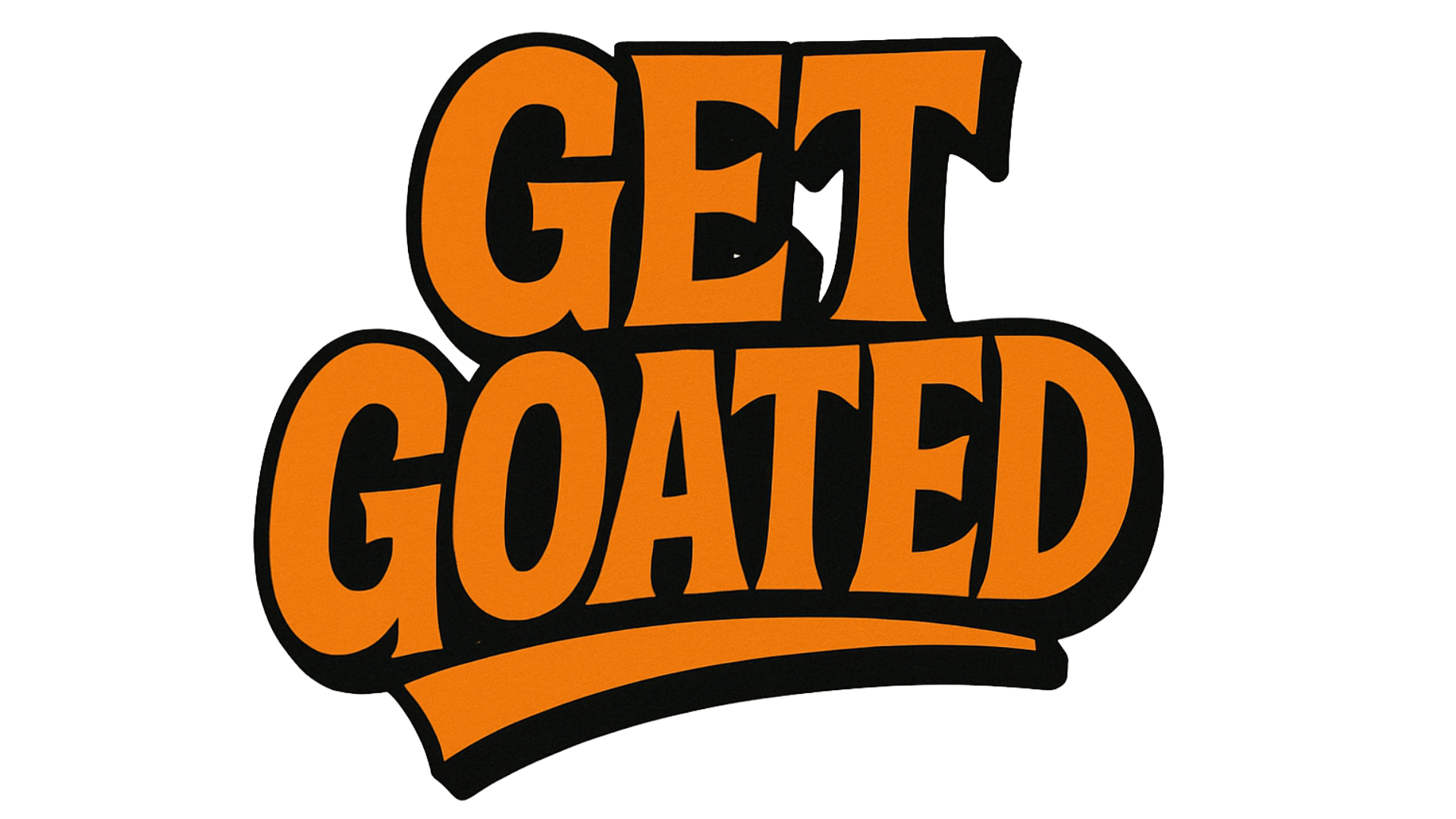 GET GOATED